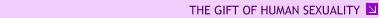 THE GIFT OF HUMAN SEXUALITY